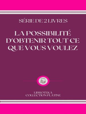 cover image of LA POSSIBILITÉ D'OBTENIR TOUT CE QUE VOUS VOULEZ